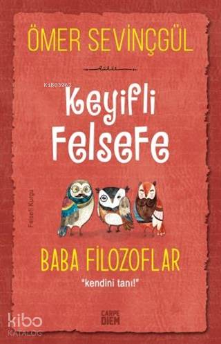 Keyifli Felsefe: Baba Filozoflar - Ömer Sevinçgül