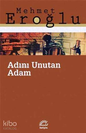 Adını Unutan Adam - Mehmet Eroğlu
