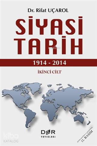 Siyasi Tarih İkinci Cilt (1914 - 2014) - Rifat Uçarol