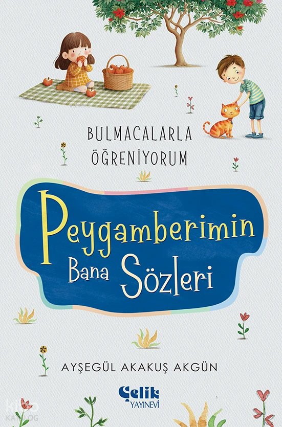 Peygamberimin Bana Sözleri - Bulmacalarla Öğreniyorum - Ayşegül Akakuş Akgün