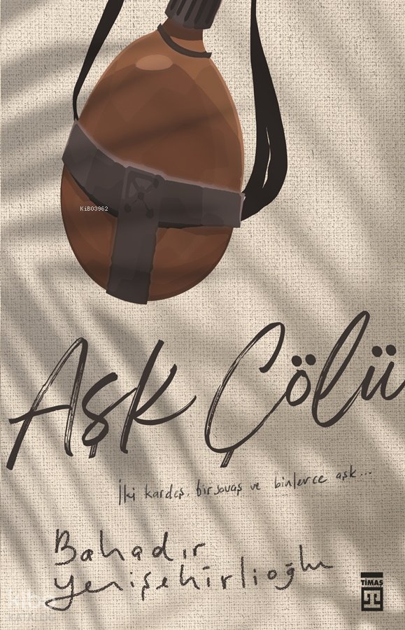 Aşk Çölü - Bahadır Yenişehirlioğlu