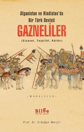 Afganistan ve Hindistan'da bir Türk Devleti: Gazneliler