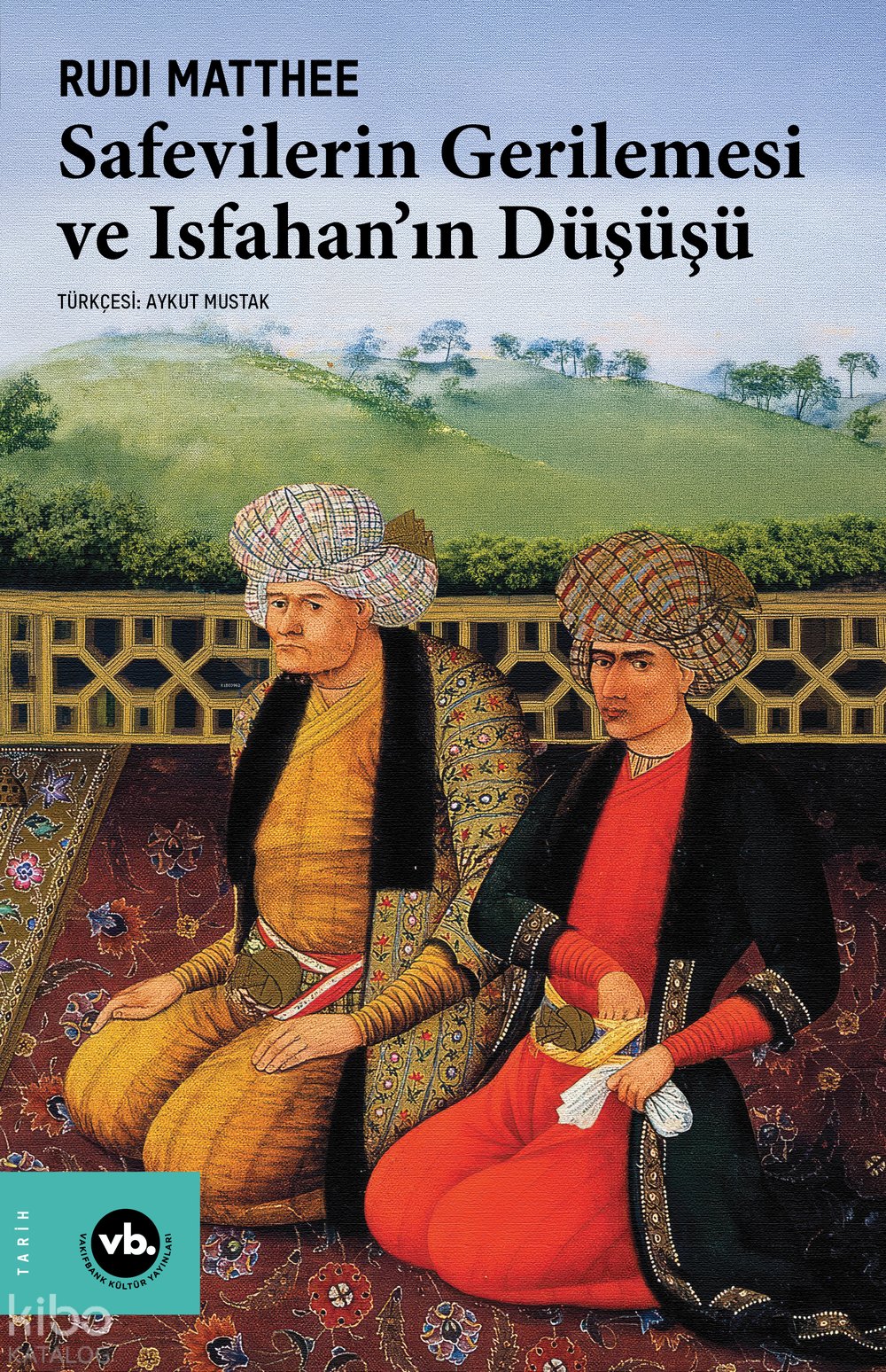 Safevilerin Gerilemesi ve Isfahan’ın Düşüşü