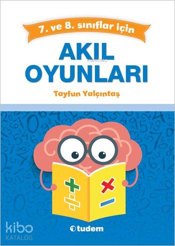 Tudem 7. ve 8. Sınıflar için Akıl Oyunları
