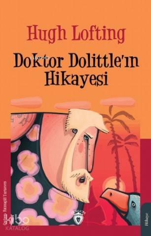 Doktor Dolittle'ın Hikâyesi - Hugh Lofting