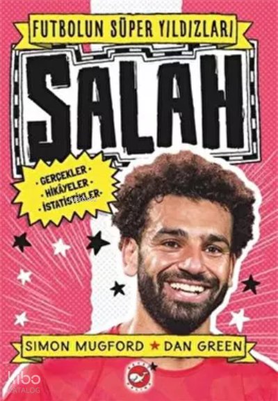 Futbolun Süper Yıldızları Salah / Gerçekler, Hikayeler, İstatistikler - Simon Mugford