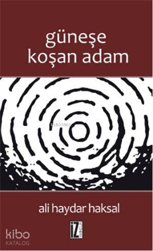 Güneşe Koşan Adam