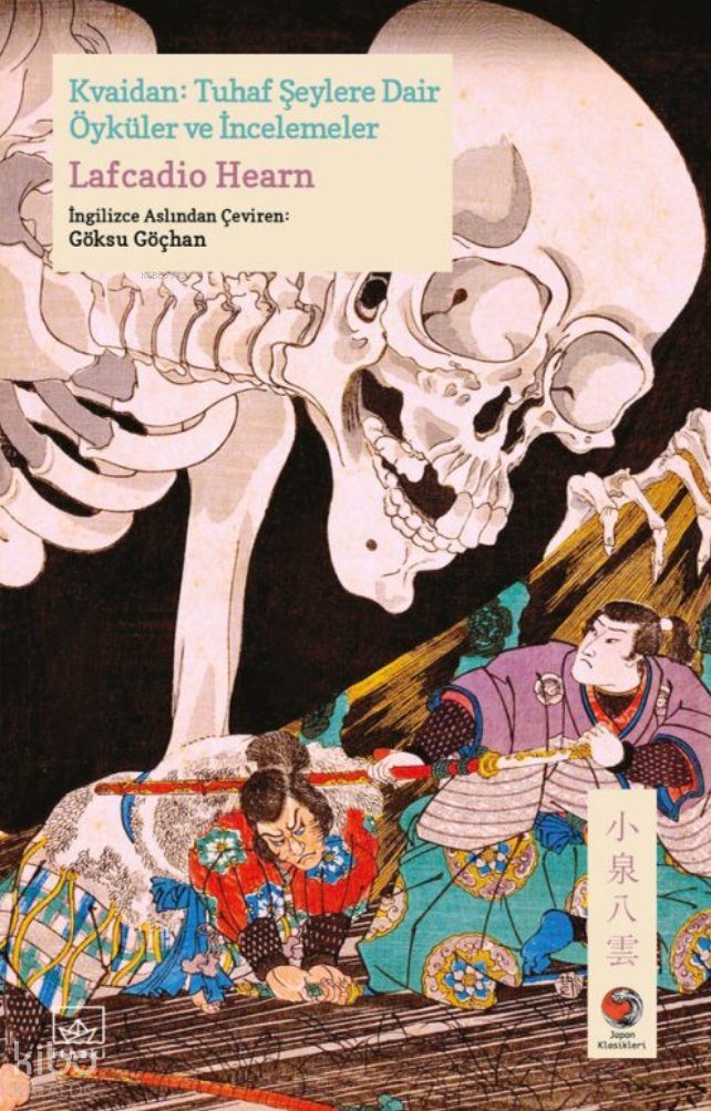 Kvaidan: Tuhaf Şeylere Dair Öyküler ve İncelemeler - Lafcadio Hearn