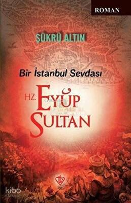 Bir İstanbul Sevdası - Hz. Eyüp Sultan - Şükrü Altın