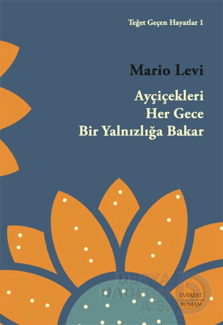 AYÇİÇEKLERİ HER GECE BİR YALNIZLIĞA BAKAR