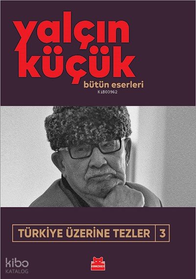 Türkiye Üzerine Tezler 3 - Yalçın Küçük