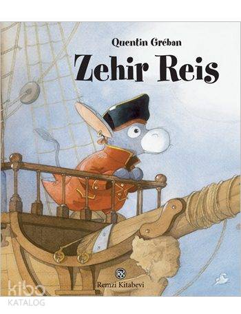 Zehir Reis (Ciltli) (7+ Yaş) - Quentin Greban