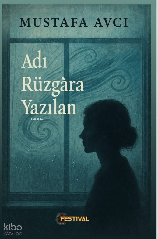 Adı Rüzgara Yazılan - Mustafa Avcı