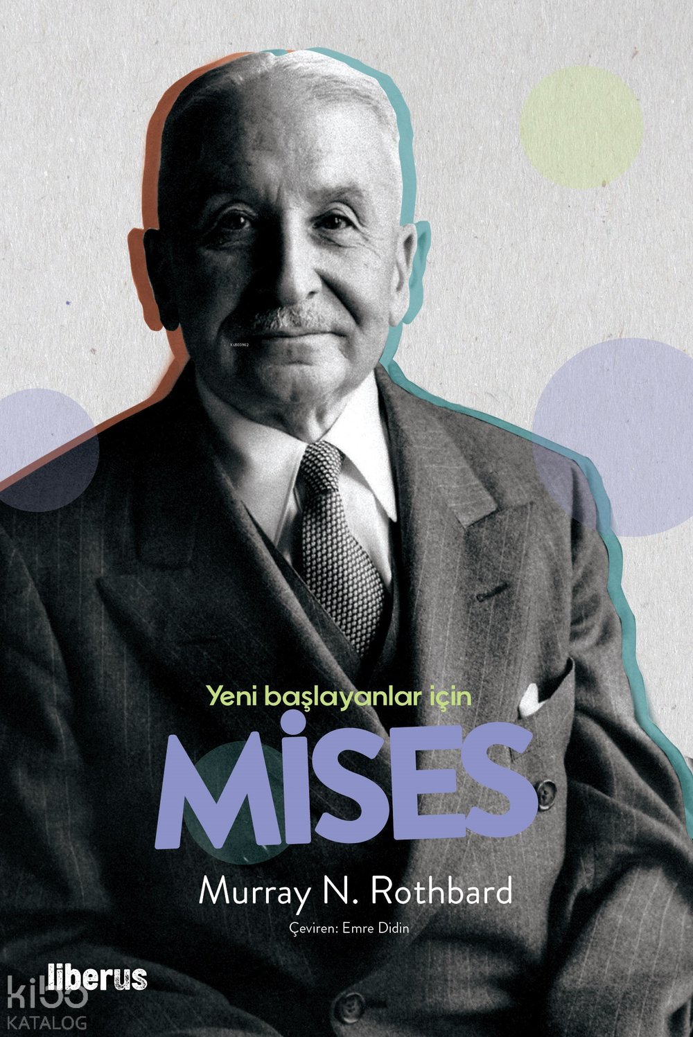 Yeni Başlayanlar İçin Mises - Murray N. Rothbard
