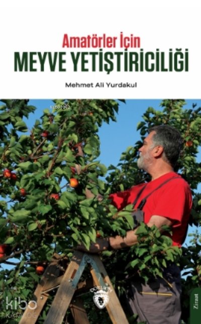 Amatörler İçin Meyve Yetiştiriciliği