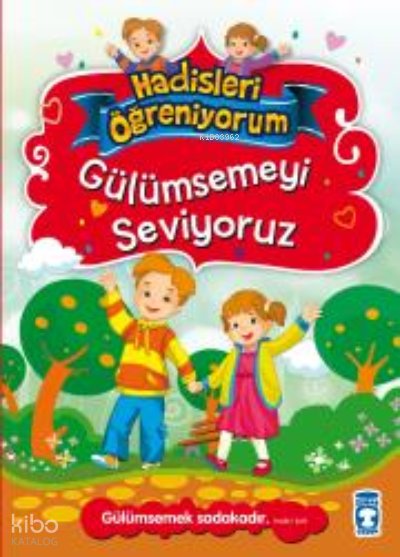 Gülümsemeyi Seviyoruz - Hadisleri Öğreniyorum - Nurşen Şirin
