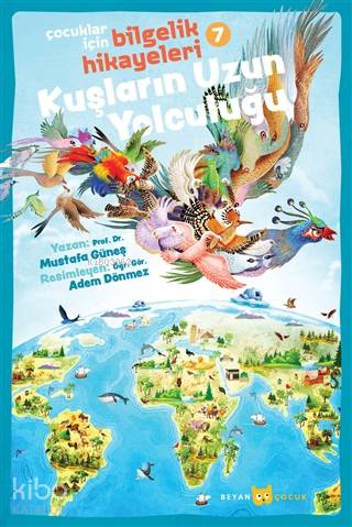 Kuşların Uzun Yolculuğu - Çocuklar İçin Bilgelik Hikayeleri 7 - Mustafa Güneş