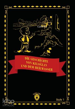 Die Geschichte von Keloğlan und dem Heilwasser Stufe 1 - Kolektif 