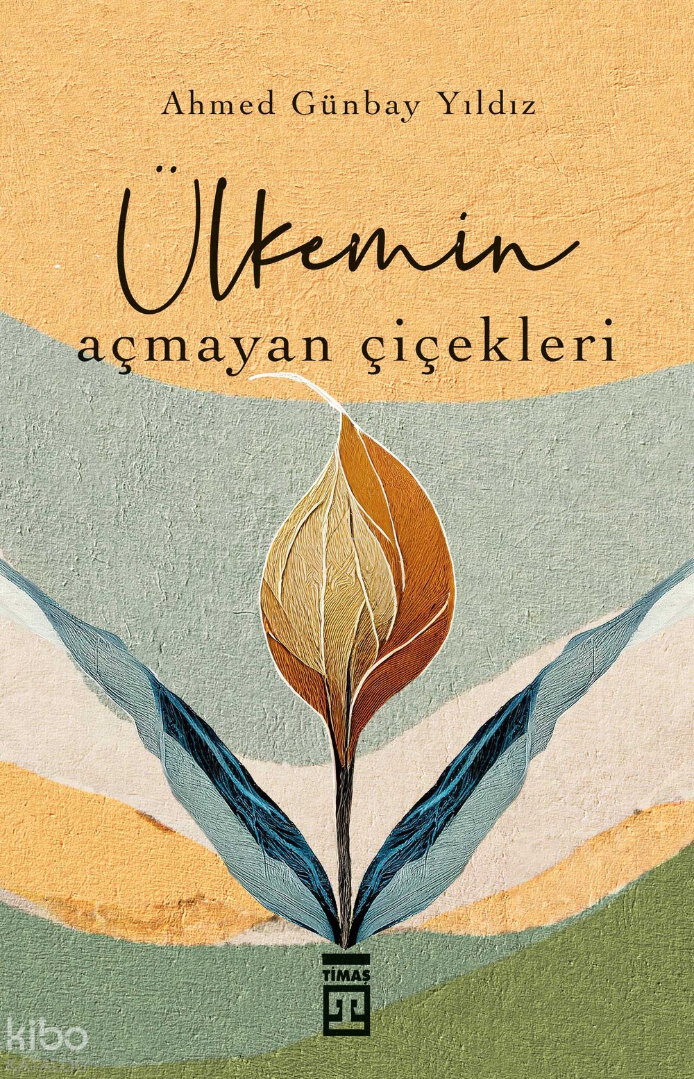 Ülkemin Açmayan Çiçekleri