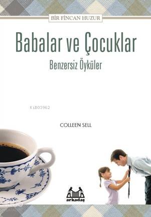Babalar ve Çocuklar - Benzersiz Öyküler - Colleen Sell