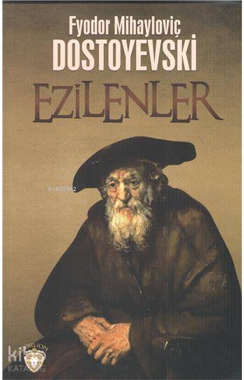 Ezilenler - Fyodor Mihayloviç Dostoyevski
