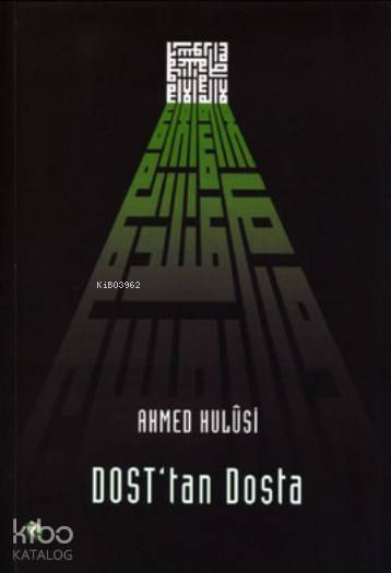 Dost'tan Dosta - Ahmed Hulusi