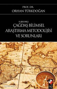 Çağdaş Bilimsel Araştırma Metodolijisi Ve Sorunları