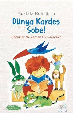 Dünya Kardeş, Sobe! - Mustafa Ruhi Şirin