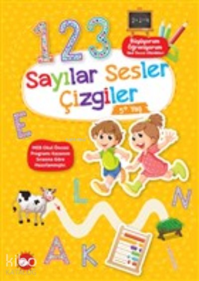 Sayılar Sesler Çizgiler 5+ Yaş - Büyüyorum Öğreniyorum Okul Öncesi Etkinlikleri - Kolektif