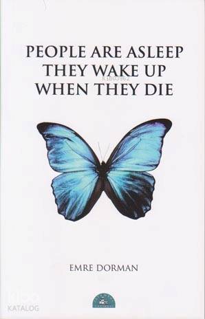 People Are Asleep They Wake Up When They Die - Emre Dorman