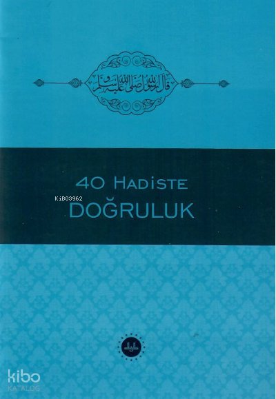 40 Hadiste Doğruluk