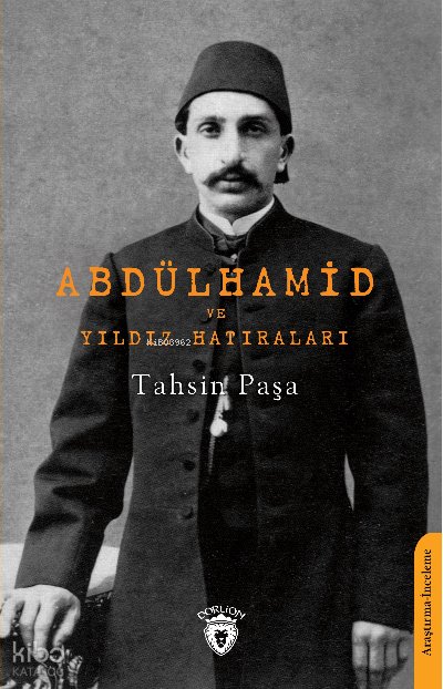 Abdülhamid ve Yıldız Hatıraları - Tahsin Paşa