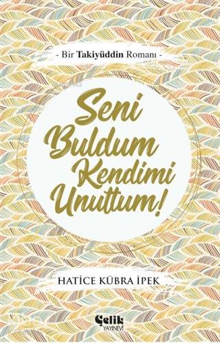 Seni Buldum Kendimi Unuttum - Hatice Kübra İpek