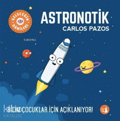 Geleceğin Dahileri Astronotik - Carlos Pazos