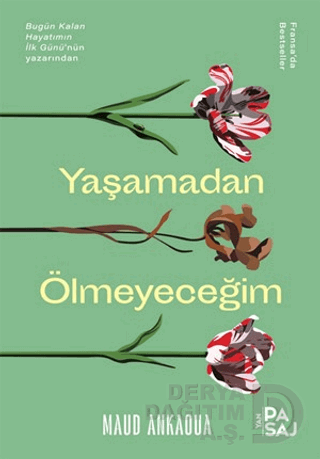 YAŞAMADAN ÖLMEYECEĞİM