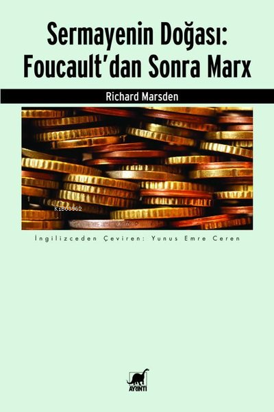 Sermayenin Doğası: Foucault’dan Sonra Marx