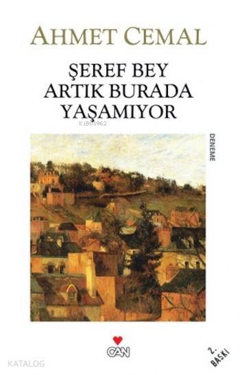 Şeref Bey Artık Burada Yaşamıyor - Ahmet Cemal