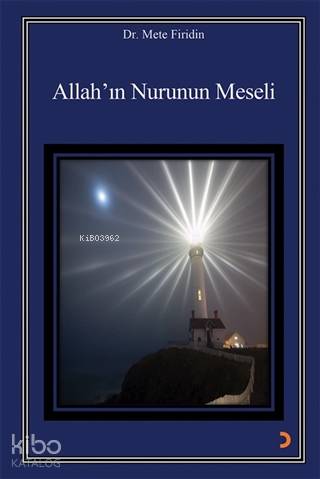 Allah'ın Nurunun Meseli - Mete Firidin
