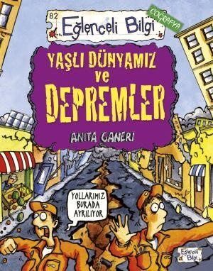 EĞLENCELİ BİLGİ - YAŞLI DÜNYAMIZ VE DEPREMLER