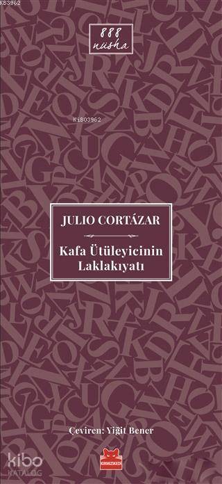 Kafa Ütüleyicinin Laklakıyatı - Julio Cortázar