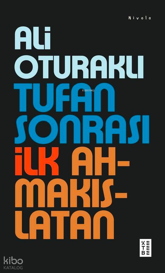 Tufan Sonrası İlk Ahmakıslatan - Ali Oturaklı