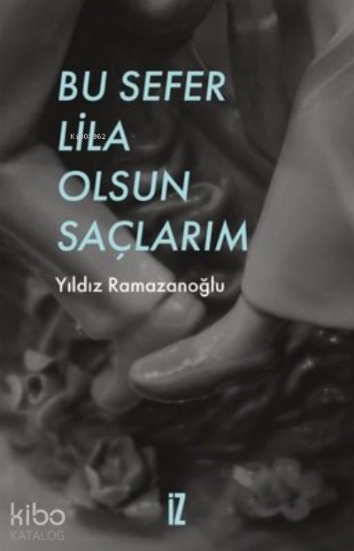 Bu Sefer Lila Olsun Saçlarım - Yıldız Ramazanoğlu