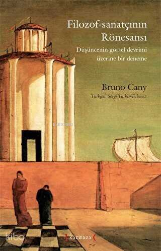 Filozof - Sanatçının Rönesansı - Bruno Cany