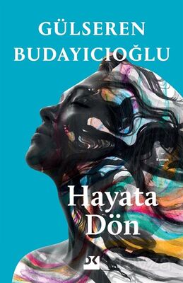 HAYATA DÖN / GÜLSEREN BUDAYICIOĞLU