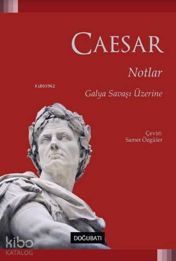 Notlar Galya Savaşı Üzerine - Caesar 