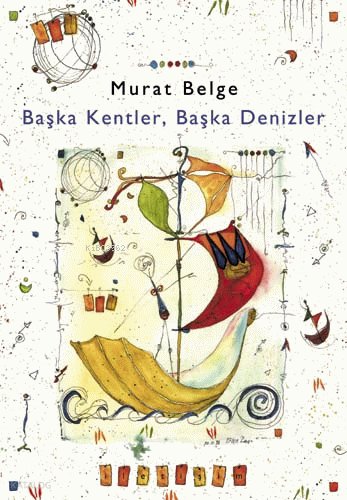 Başka Kentler, Başka Denizler 1 - Murat Belge