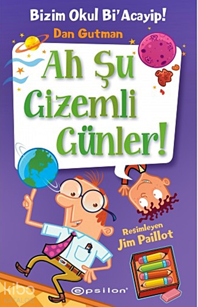 Bizim Okul Bi' Acayip ! 13 : Ah Şu Gizemli Günler ! (ciltli) - Dan Gutman