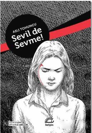 Sevil De Sevme! - Aslı Tohumcu