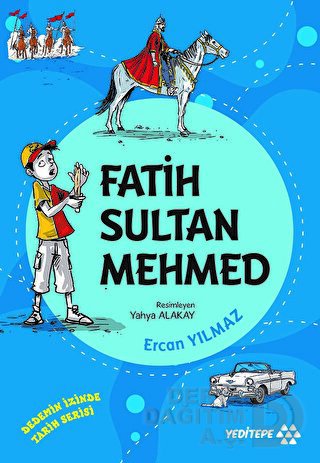DEDEMİN İZİNDE TARİH - FATİH SULTAN MEHMED