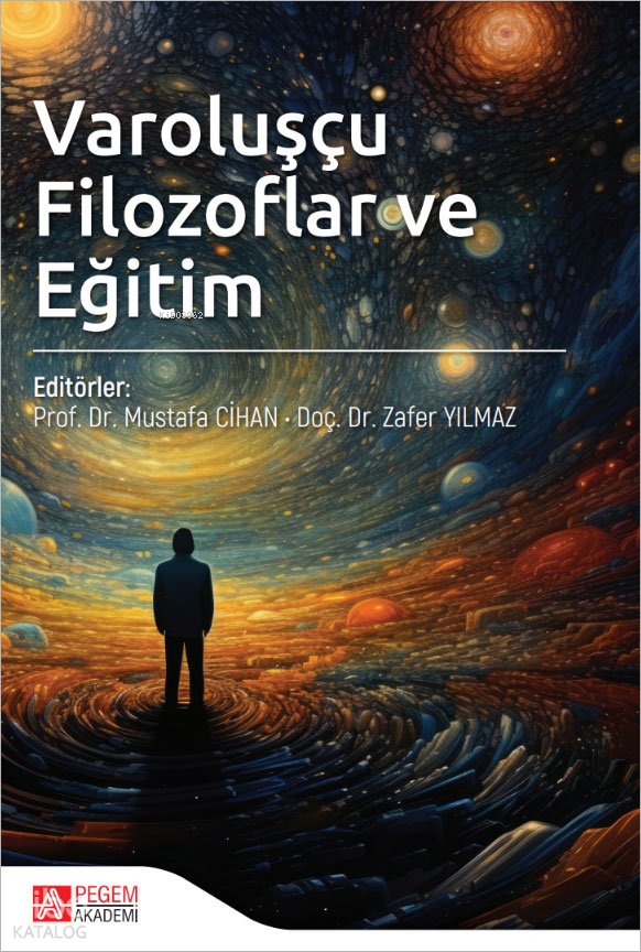 Varoluşçu Filozoflar ve Eğitim - Mustafa Cihan
